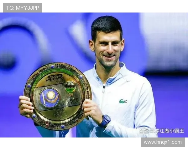 德约科维奇再创辉煌豪取赛季第七冠巩固世界第一宝座