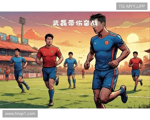 中国男足迎来关键热身赛主帅调整阵容全力备战世预赛挑战